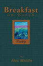Breakfast on Earth:Poetry