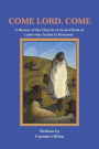 Come Lord, Come: A History of the Church of Jesus Christ of Latter-Day Saints in Romania
