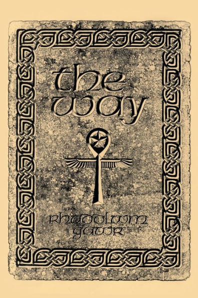 The Way: A Discovery of the Grail of Immortality Welsh Witchcraft and the Old Religion
