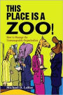 This Place Is a Zoo!:How to Manage the Unmanageable Organization