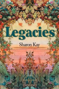Title: Legacies, Author: Sharon Kay