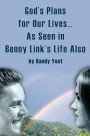 God's Plans for Our Lives...as Seen in Benny Link's Life Also