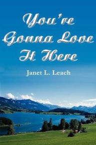 Title: You're Gonna Love It Here, Author: Janet Leach