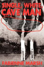 Single, White, Cave Man