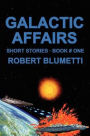 Galactic Affairs:Short Stories ú Book # One
