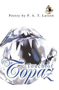 Title: Touch of Topaz, Author: P A T Larson