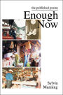 Enough Now:The Published Poems