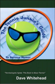 The Tennis Junkie's Guide (To Serious Humor)