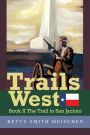Trails West:Book II the Trail to San Jacinto
