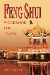 Title: Feng Shui Workbook for Teens, Author: Amie Crouch