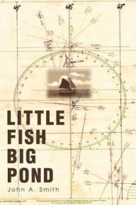 Title: Little Fish Big Pond, Author: John a Smith