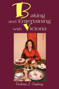 Baking and Entertaining with Victoria