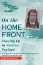 On the Home Front:Growing up in Wartime England