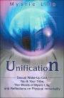 Unification: Sexual Wake-Up Call, You & Your Tribe, The Words of Mystic Life, and Reflections on Physical Immortality