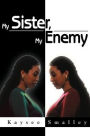 My Sister, My Enemy