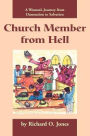 Church Member from Hell:A Woman's Journey from Damnation to Salvation
