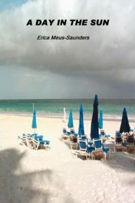 Title: A Day in the Sun, Author: Erica Meus-Saunders