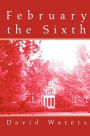 February the Sixth