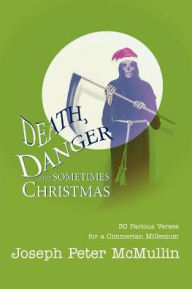 Death, Danger and Sometimes Christmas: 30 Parlous Verses for a Cimmerian Millenium