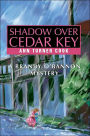 Shadow Over Cedar Key: A Brandy O'Bannon Mystery