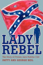 Lady Rebel: The Story of Private Jane Perkins CSA