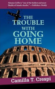 Title: The Trouble With Going Home, Author: Camilla T Crespi