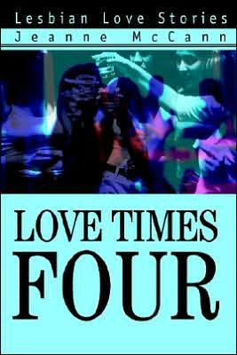 Love Times Four: Lesbian Love Stories