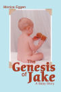 The Genesis of Jake: A Baby Story
