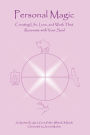 Personal Magic:Creating Life, Love, and Work That Resonate with Your Soul