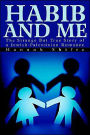 Habib and Me: The Strange but True Story of a Jewish-Palestinian Romance