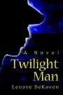 Twilight Man: A Novel