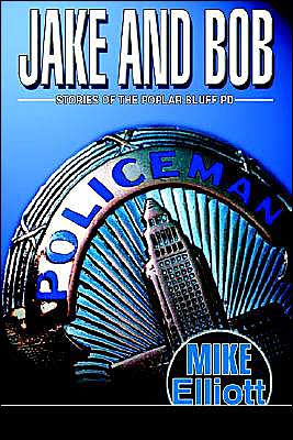 Jake and Bob: Stories of the Poplar Bluff PD