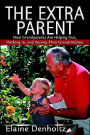 The Extra Parent: How Grandparents Are Helping Out, Pitching in, and Raising Their Grandchildren