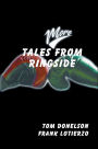 More Tales From Ringside