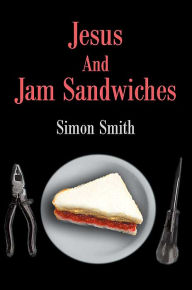 Jesus and Jam Sandwiches