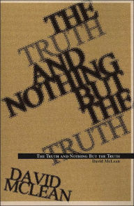 Title: The Truth and Nothing But the Truth, Author: David McLean