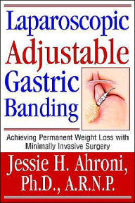 Laparoscopic Adjustable Gastric Banding: Achieving Permanent Weight Loss with Minimally Invasive Surgery