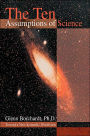 The Ten Assumptions of Science: Toward a New Scientific Worldview