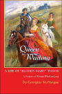Queen In Waiting:A Life Of Bloody Mary Tudor