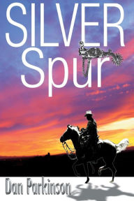 Title: Silver Spur, Author: Dan Parkinson