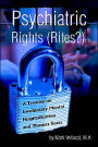 Psychiatric Rights (Rites?): A Treatise on Involuntary Mental Hospitalization and Thomas Szasz