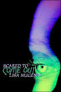 Scared To Come Out