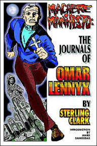 Title: Macabre Manifesto: The Journals of Omar Lennyx, Author: Sterling Clark