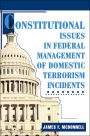 Constitutional Issues in Federal Management of Domestic Terrorism Incidents