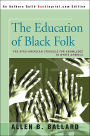 The Education of Black Folk:The Afro-American Struggle for Knowledge in White America