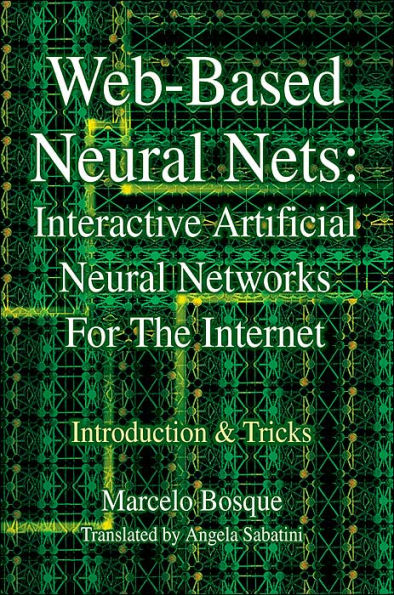 Web-Based Neural Nets: Interactive Artificial Neural Networks For The Internet: Introduction and Tricks