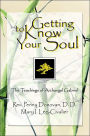 Getting To Know Your Soul: The Teachings of Archangel Gabriel