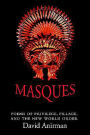 Masques: Poems Of Privilege, Pillage, And The New World Order
