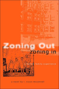 Title: Zoning Out, Zoning in: A Harlem Family Experience, Author: L Nixon McConnell