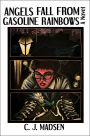 Angels Fall From Gasoline Rainbows